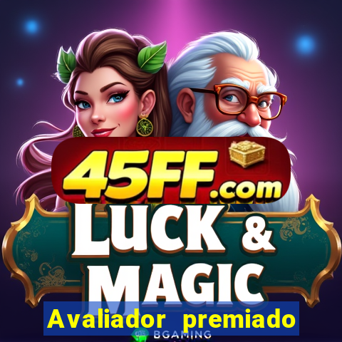 Avaliador premiado reclame aqui